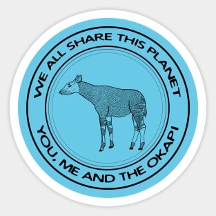 We All Share This Planet - You, Me and the Okapi Sticker